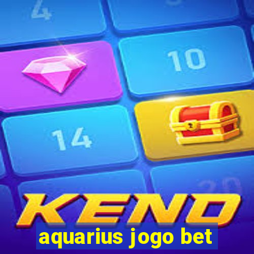 aquarius jogo bet